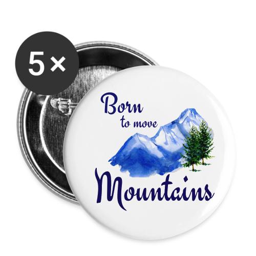 Born to move mountains - Buttons small 1'' (5-pack)
