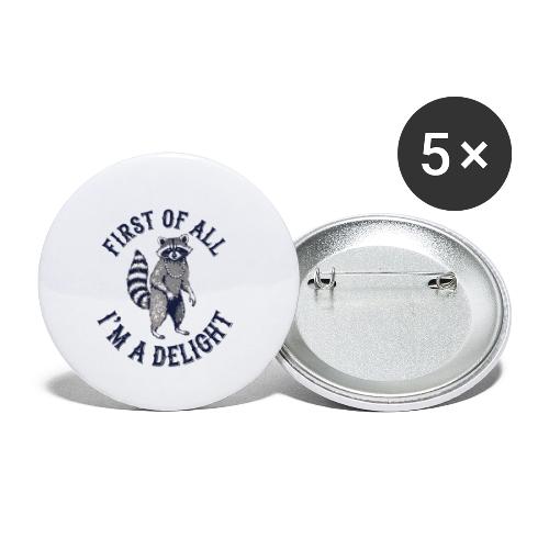 Funny Raccoon Tee – First Of All I'm A Delight - Buttons small 1'' (5-pack)