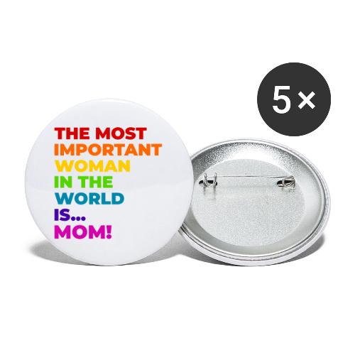 Mom: The Most Important Woman in the World - Buttons small 1'' (5-pack)