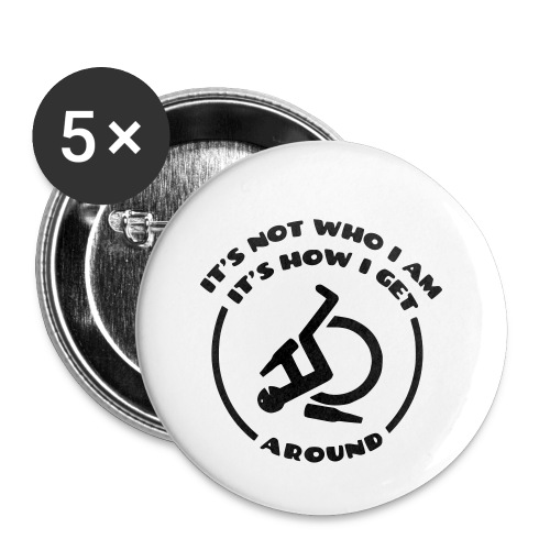 How i get around in my wheelchair - Buttons small 1'' (5-pack)