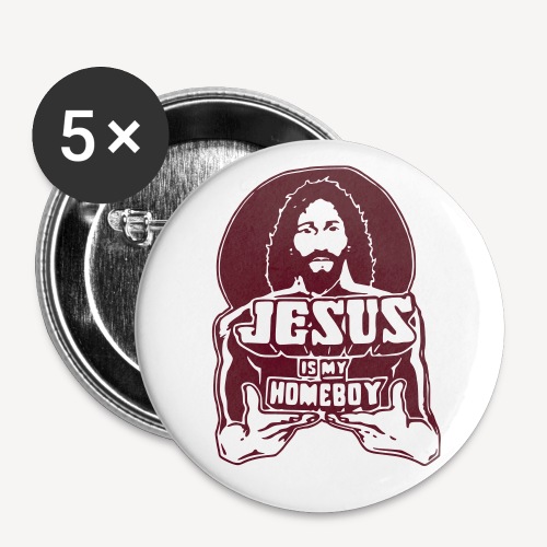 Jesus is my Homeboy - Buttons small 1'' (5-pack)