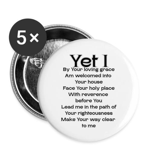 Yet I By Your Grace - Buttons small 1'' (5-pack)