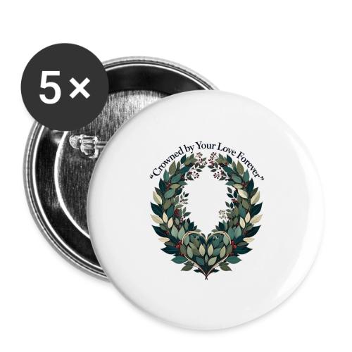 Crowned by Your Love Forever Laurel Wreath T-Shirt - Buttons small 1'' (5-pack)