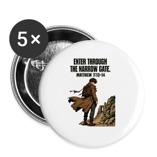 Enter Through the Narrow Gate | Matthew 7:13-14 - Buttons small 1'' (5-pack)
