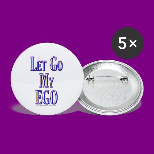 Let go my ego - Buttons small 1'' (5-pack)