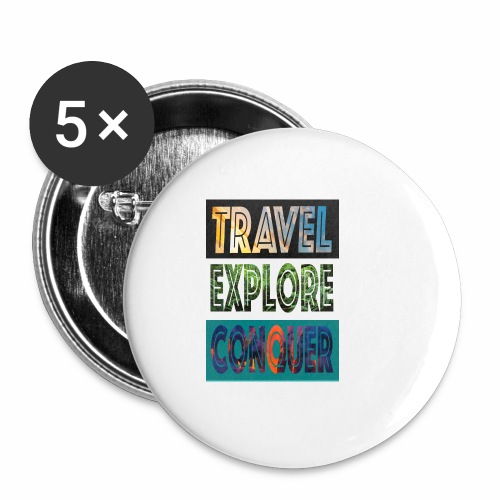 Travel, Explore & Conquer - Buttons small 1'' (5-pack)