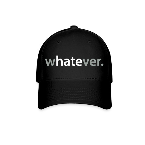 wHATEver - Flexfit Baseball Cap