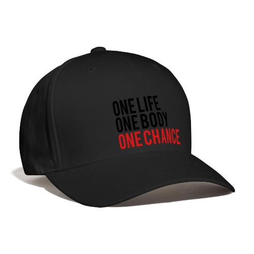 One Life One Body One Chance - Baseball Cap