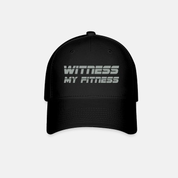 Witness my fitness - Baseball Cap