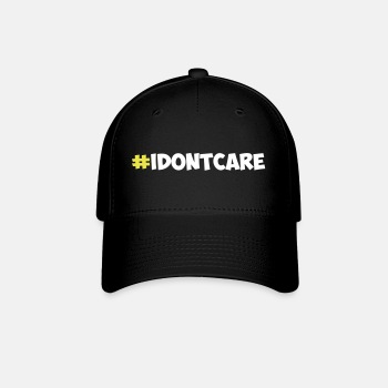 #idontcare - Baseball Cap