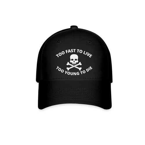 Too Fast To Live Too Young To Die Skull Crossbones - Baseball Cap