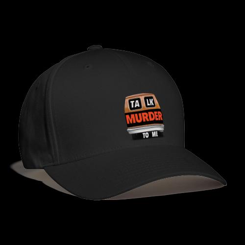 Talk Murder To Me Logo - Baseball Cap