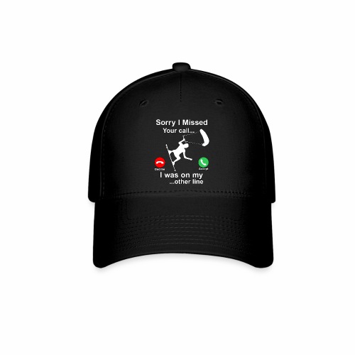 Sorry I Missed Your Call...Funny Kite Surfing Gift - Baseball Cap