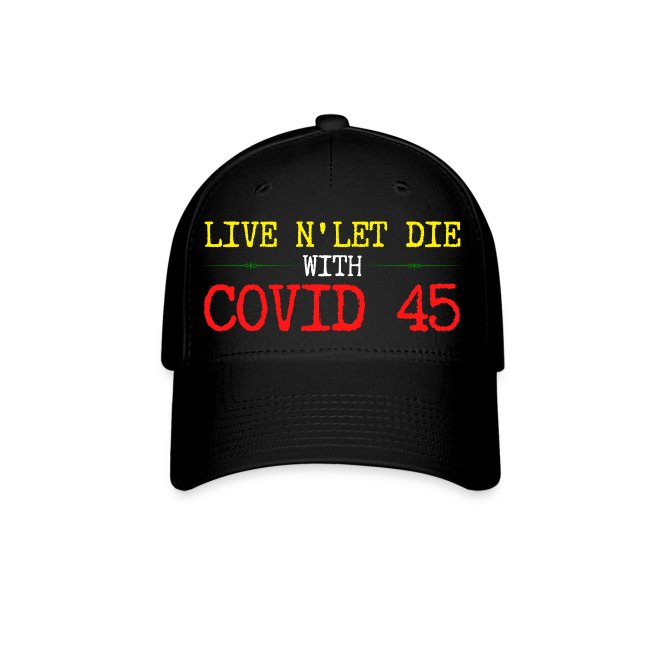 Live N' Let Die With COVID 45