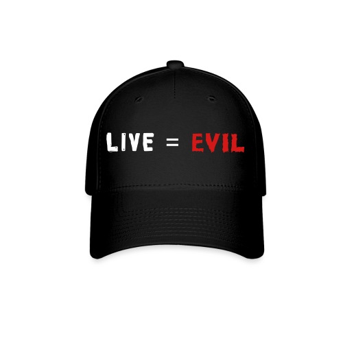 Live = Evil - Flexfit Baseball Cap