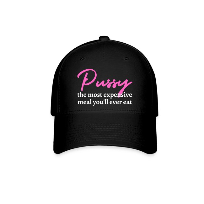 Pussy: The Most Expensive Meal You'll Ever Eat