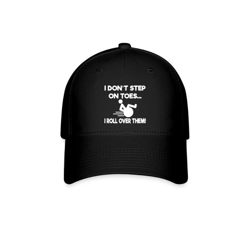 I don't step on toes i roll over with wheelchair * - Baseball Cap