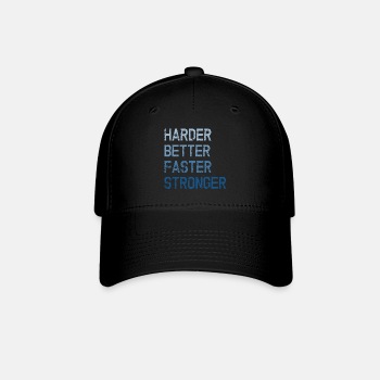 Harder Better Faster Stronger - Baseball Cap