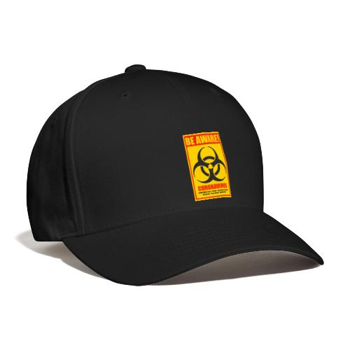 Be aware! Coronavirus biohazard warning sign - Flexfit Baseball Cap