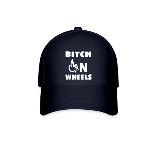Bitch on wheels, wheelchair humor, roller fun - Flexfit Baseball Cap
