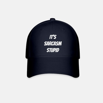 It's sarcasm stupid - Baseball Cap