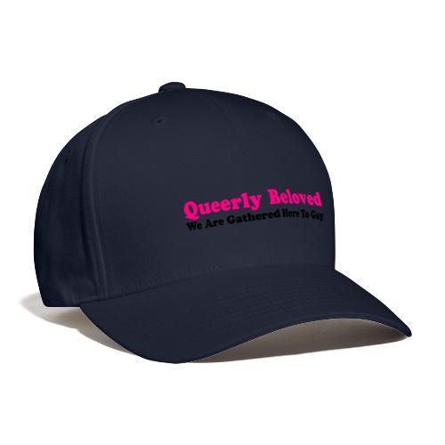 Queerly Beloved - Mug - Baseball Cap