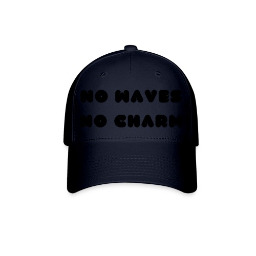 No waves No charm - Flexfit Baseball Cap