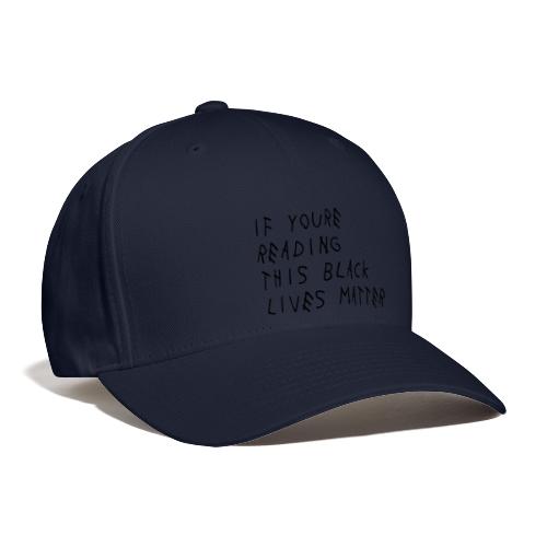 IF YOURE READING THIS BLM - Flexfit Baseball Cap