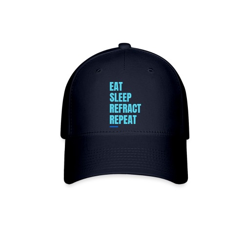 Eat Sleep Refract Repeat - Flexfit Baseball Cap