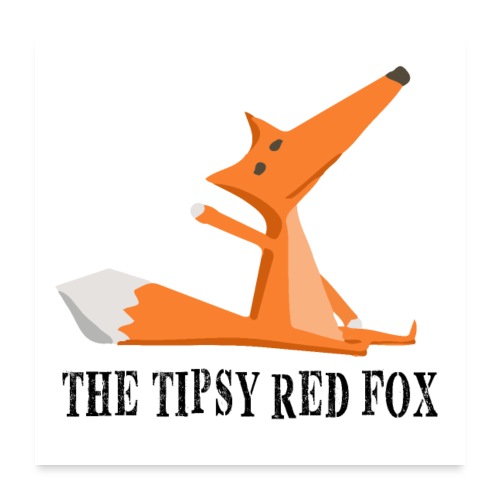 The Tipsy Red Fox T-Shirts and clothes - Poster 24x24