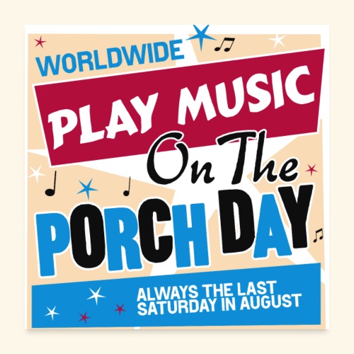 Play Music on the Porch Day - Poster 24x24