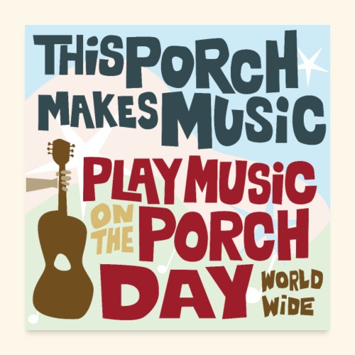 PLAY MUSIC ON THE PORCH DAY PORCH SIGN - Poster 24x24