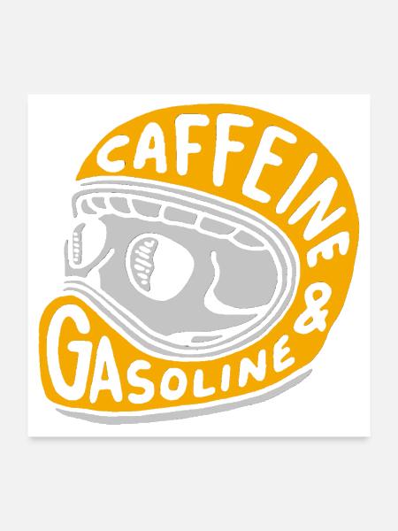 Caffeine and Gasoline - Poster 24x24 - white