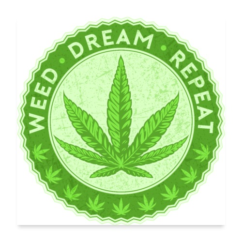Weed Dream Repeat - Poster 24x24