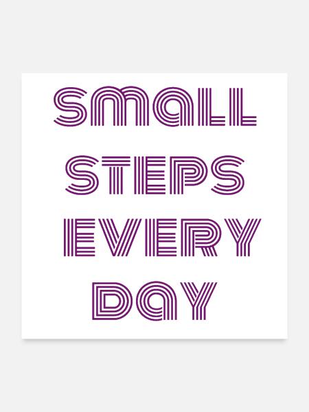 SMALL STEPS EVERY DAY - Poster 24x24 - white - Front