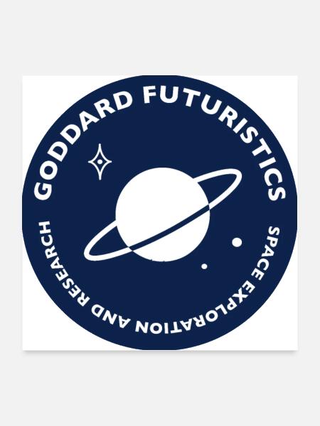 Goddard Futuristics Space Exploration and Research - Poster 24x24 - white - Front