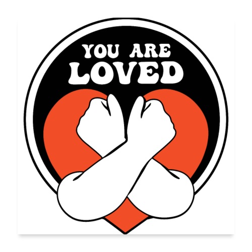 You Are Loved Red Love Heart Hug - Poster 24x24