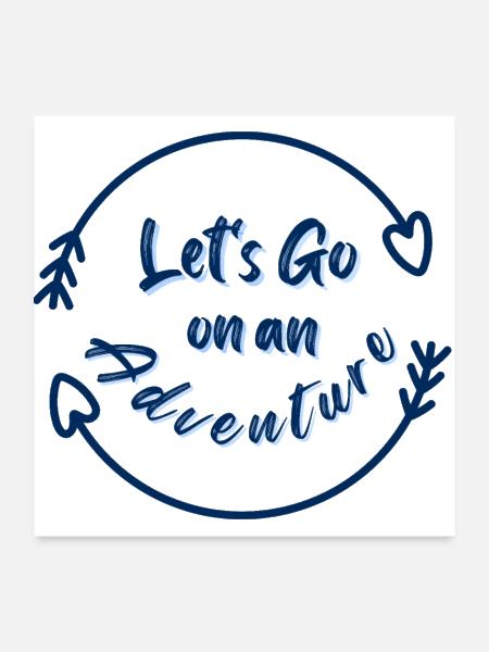 Let's Go on an Adventure!! - Poster 24x24 - white - Front