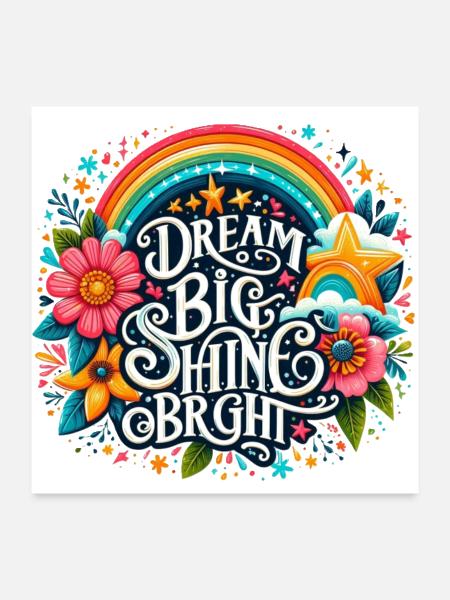 Dream Big Shine Bright - Poster 24x24 - white - Front