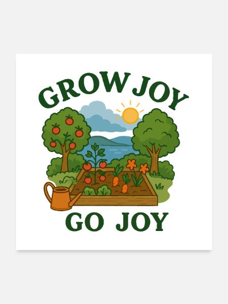 Grow Joy Go Joy Garden Nature Quote - Poster 24x24 - white - Front