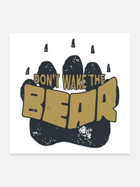 Don’t Wake the Bear – Funny Woodland Humor T-Shirt - Poster 24x24 - white - Front