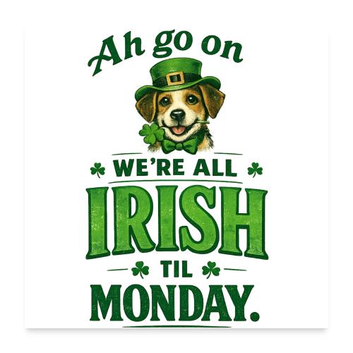 St. Patrick’s Day Dog T-Shirt – We’re All Irish - Poster 24x24