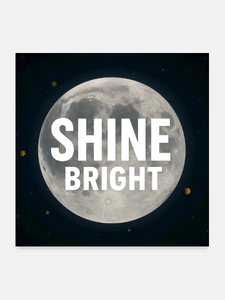Moonlit Message Shine Bright - Poster 24x24 - white - Front