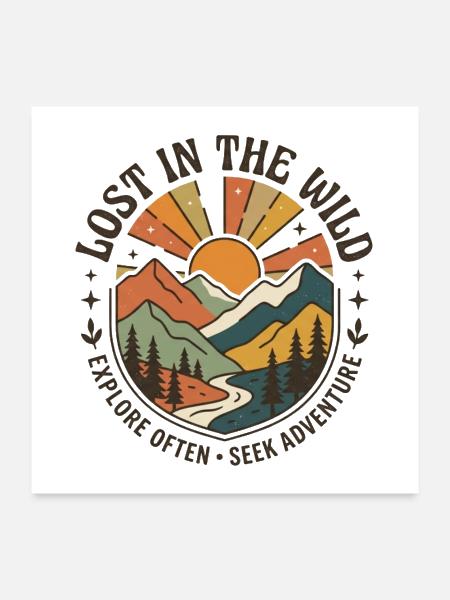 Lost In The Wild Adventure Mountain Explorer - Poster 24x24 - white - Front