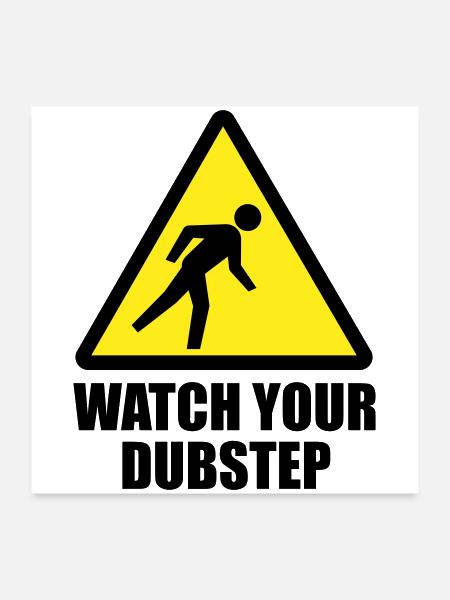 Watch your Dubstep (changeable colors) - Poster 24x24 - white - Front