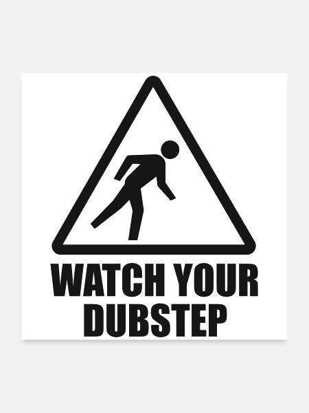 Watch your Dubstep (changeable color) - Poster 24x24 - white - Front