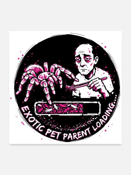 Exotic Pet Parent Loading Funny Tarantula - Poster 24x24 - white - Front