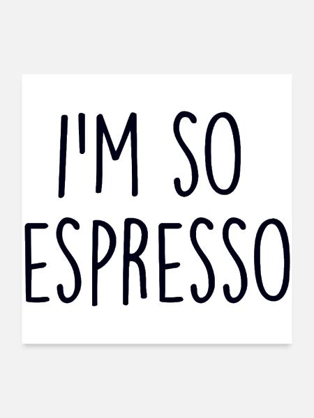 Espresso Coffee - Poster 24x24 - white - Front
