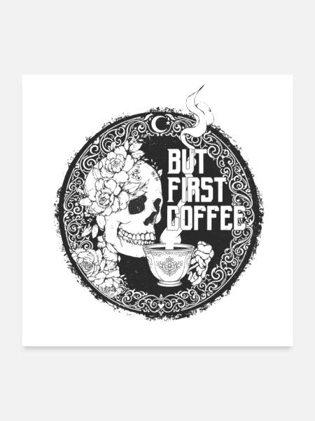 But First Coffee - Poster 24x24 - white - Front