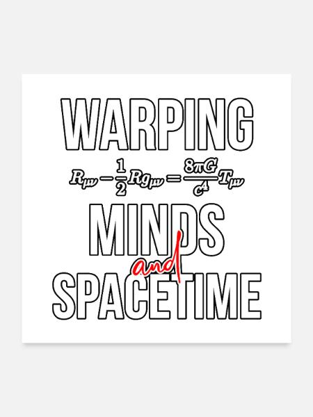 General Relativity Field Equations Warping Minds - Poster 24x24 - white - Front